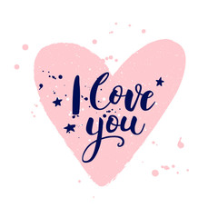 I love you. Postcard or poster with hand drawn lettering. Vector illustration.