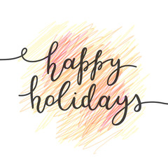 happy holidays lettering, vector handwritten text on hand drawn strokes