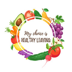 My choice is healthy leaving. Healthy lifestyle poster with vegetables isolated on white background. Circle composition from fruits and vegetables.