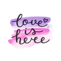 Obraz premium love is here lettering, vector handwritten text on watercolor brush strokes