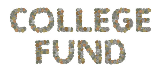 COLLEGE FUND – Coins on white background