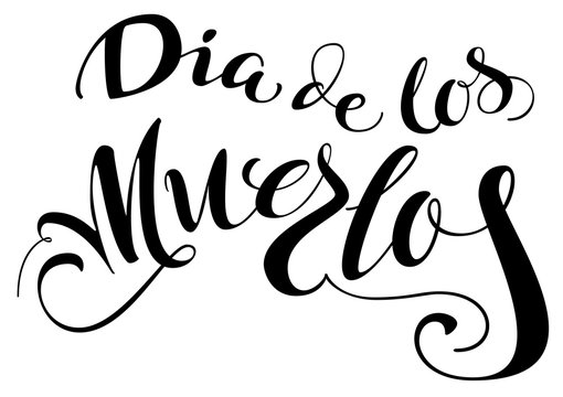 Dia de los muertos translation from Spanish. Day of the Dead. Lettering text for greeting card