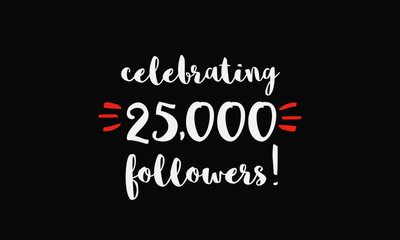 Fototapeta na wymiar Celebrating 25,000 Followers (Vector Design Template For Social Media)