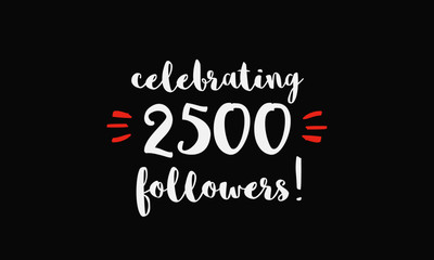 Fototapeta na wymiar Celebrating 2500 Followers (Vector Design Template For Social Media)