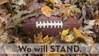 We will STAND for the National Anthem at Football Games