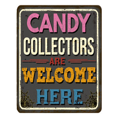 Candy collectors are welcome here vintage rusty metal sign