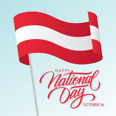 Austria Happy National Day, october 26 greeting card with waving austrian national flag and hand lettering text design. Vector illustration.