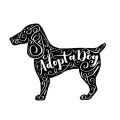 Hand drawn hipster typographic poster with dog silhouette and phrase Adopt a dog. Inspirational lettering with pet. Print forT-shirt design, label, decor elements and products for pets.