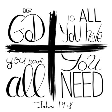 If God Is All You Have. Bible Lettering.  Handwritten Text On The Background Of The Cross As A Symbol Of The Christian Religion  Vector Design.