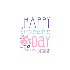Happy Mothers Day logo original design, colorful label with flowers, hand drawn vector Illustration