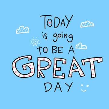 Today is going to be a great day word lettering and sky vector illustration