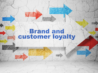 Business concept: arrow with Brand and Customer loyalty on grunge wall background