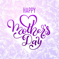 Holiday gift card with hand lettering Mother's Day and flowers background. Template for a banner, poster, flyer, invitation