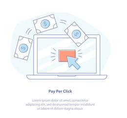 Pay Per Click, CPC Internet Advertising, Marketing model when the ad or banner is clicked. Isolated vector illustration with laptop, cursor on display and flying money. Flat line icon design.
