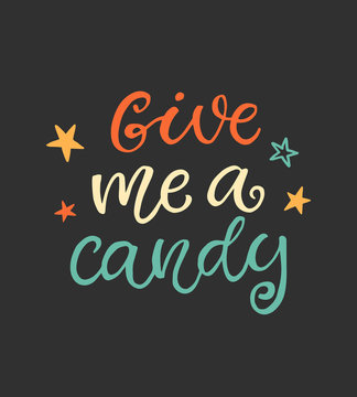 Give Me a Candy. Halloween Party Poster with Handwritten Ink Lettering
