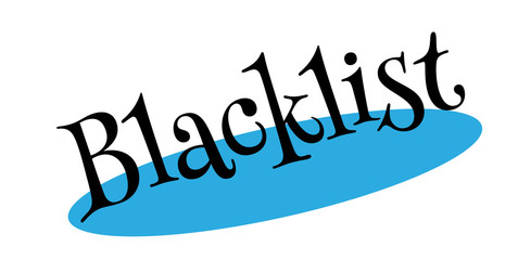 Blacklist rubber stamp. Grunge design with dust scratches. Effects can be easily removed for a clean, crisp look. Color is easily changed.