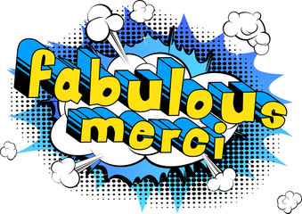 Fabulous Merci - Thank You in French - Comic book style word on abstract background.