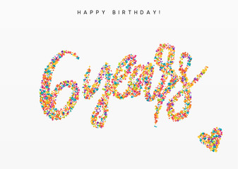 Six years, lettering sign from confetti. Holiday Happy birthday. Vector illustration.