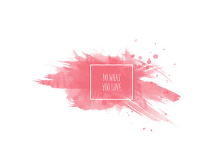 rosa farbfleck im wasserfarben do what you love