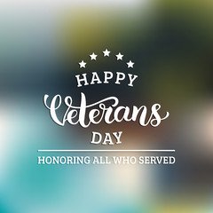 Vector illustration with Happy Veterans Day lettering. November 11 holiday background. Celebration poster. Greeting card