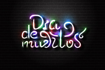 Fototapeta na wymiar Vector realistic isolated neon sign for Dia de Muertos for decoration and covering on the wall background. Concept of Happy Day of the Dead in Mexico.