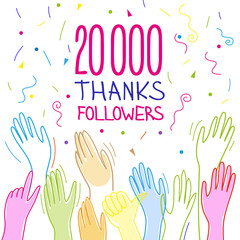 20 000 subscribers, follower, thank you, hands raised, applause and congratulations