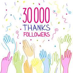 30 000 subscribers, follower, thank you, hands raised, applause and congratulations.