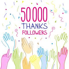 50 000 subscribers,
follower, thank you, hands raised, applause and congratulations.