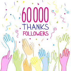 60 000 subscribers,
follower, thank you, hands raised, applause and congratulations.