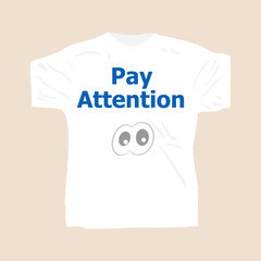text Pay attention . Man wearing white blank t-shirt