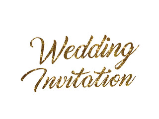 Golden glitter isolated hand writing word Wedding Invitation