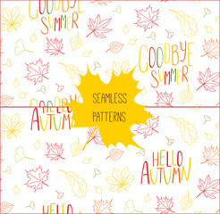 Set of hand drawn seamless vector patterns with autumn leaves and quotes Hello autumn, Goodbye summer, on a white background.