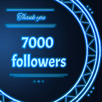 Card with light blue neon text Thank you seven thousand 7000 followers