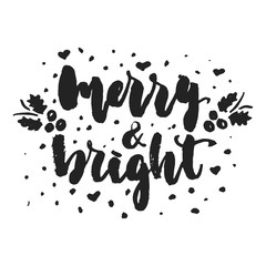 Merry and Bright - hand drawn Christmas and New Year winter holidays lettering quote isolated on the white background. Fun brush ink inscription for photo overlays, greeting card or poster design.