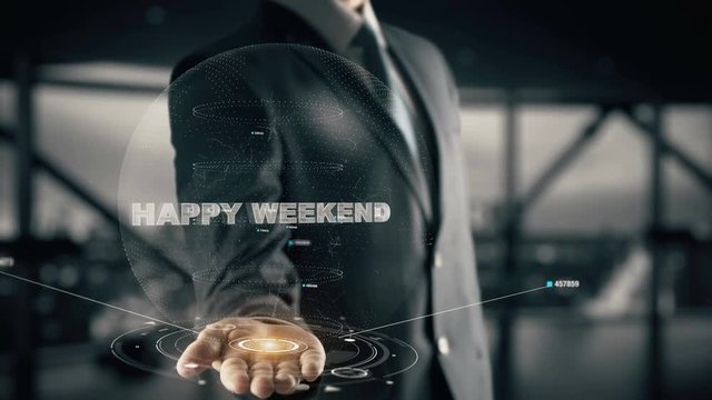 Happy Weekend with hologram businessman concept
