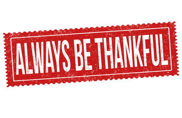 Always be thankful grunge rubber stamp