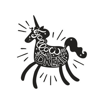 Follow your dreams. Lettering. Unicorn silhouette. Isolated vector object on white background.