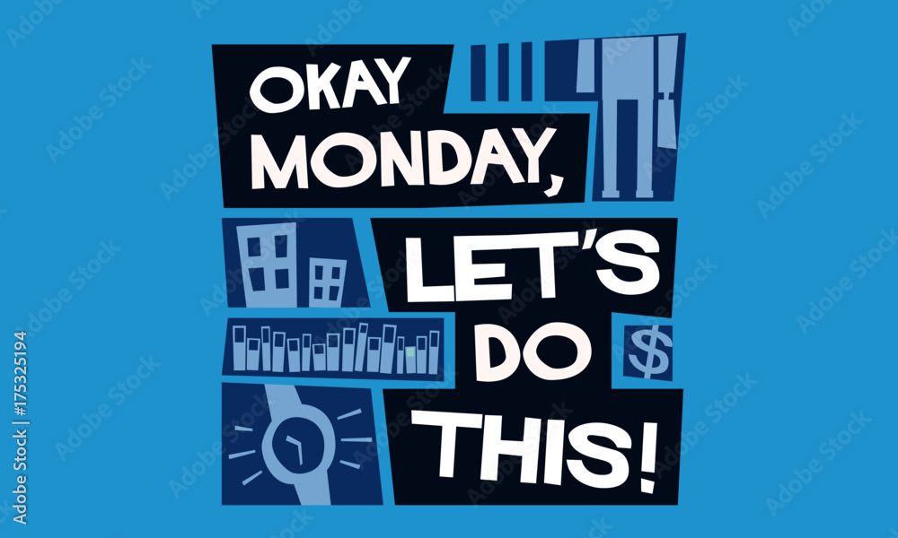 Wall mural Okay Monday, Let's Do This!  (Vector Illustration)