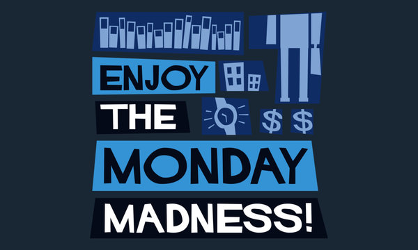 Enjoy The Monday Madness! (Vector Illustration Design Concept)