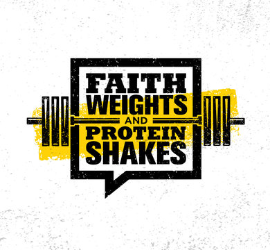 Faith Weights And Protein Shakes. Inspiring Workout and Fitness Gym Motivation Quote Illustration Sign