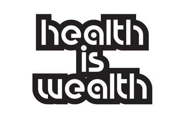 Bold text health is wealth inspiring quotes text typography design