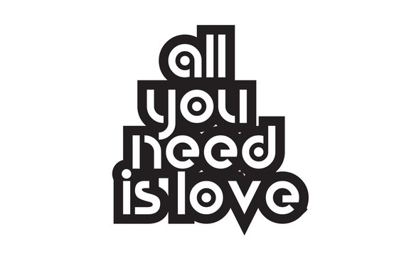 Bold text all you need is love inspiring quotes text typography design