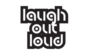Bold text laugh out loud inspiring quotes text typography design