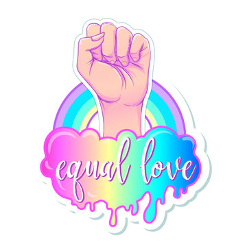 Equal love. Inspirational Gay Pride poster with rainbow spectrum colors. Homosexuality emblem. LGBT rights concept. Sticker, patch, poster. Vector illustration of hand fist raised up.