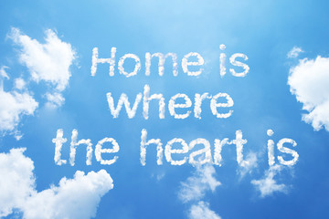 Fototapeta premium Home is where the heart is,cloud word on sky.