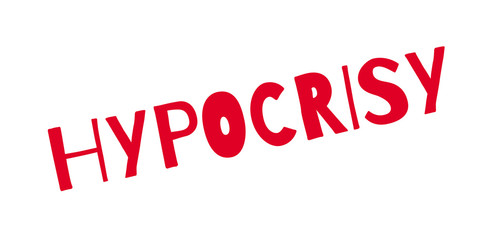 Hypocrisy rubber stamp. Grunge design with dust scratches. Effects can be easily removed for a clean, crisp look. Color is easily changed.