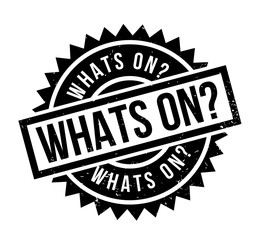 Obraz premium Whats On rubber stamp. Grunge design with dust scratches. Effects can be easily removed for a clean, crisp look. Color is easily changed.