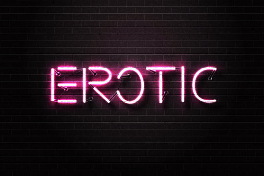 Vector realistic isolated neon sign of pink Erotic text for decoration and covering on the wall background. Concept of erotic show and night club.