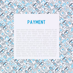 Payment concept with thin line icons related to credit card, money flow, saving, atm, mobile payment. Vector illustration of banner, web page, print media.