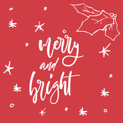 Merry and Bright. Hand lettering calligraphic Christmas type poster